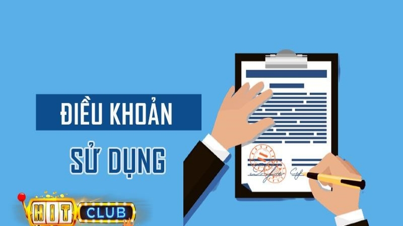 dieu khoan su dung 1 Tổng quan về điều khoản sử dụng tại HitClub